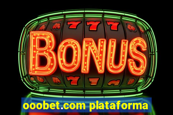 ooobet.com plataforma